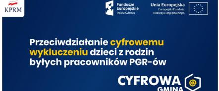 Gmina Warta Bolesławiecka zakończyła realizację projektu grantowego „Granty PPGR - wsparcie dzieci i wnuków byłych pracowników PGR w rozwoju cyfrowym”