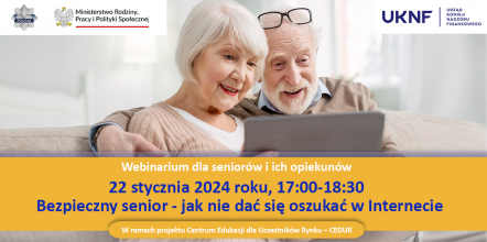 Webinarium "Bezpieczny senior - jak nie da si oszuka w Internecie"  - 22.01.2024r.